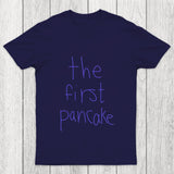 The First Pancake Chicluma T Shirt
