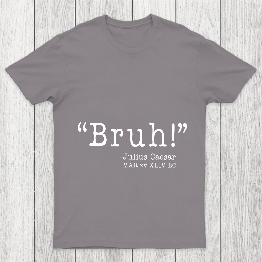 Bruh  Funny Chicluma T Shirt