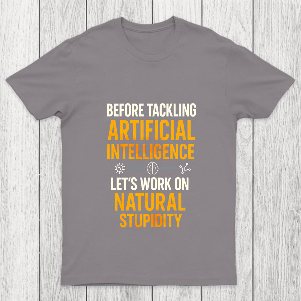 Let's Work On Natural Stupidity Chicluma T Shirt