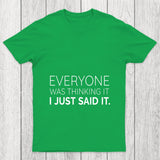 Everyone Was Thinking It I Just Said It Chicluma T Shirt