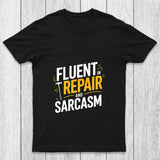Fluent In Repair And Sarcasm Chicluma T Shirt