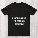 Trusted As An Adult Chicluma T Shirt