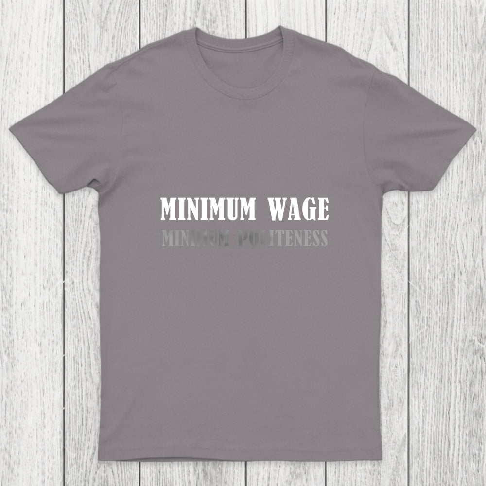 Minimum Wage Minimum Politeness Chicluma T Shirt
