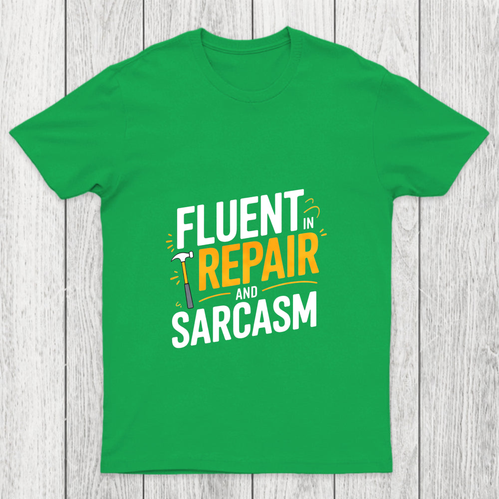 Fluent In Repair And Sarcasm Chicluma T Shirt