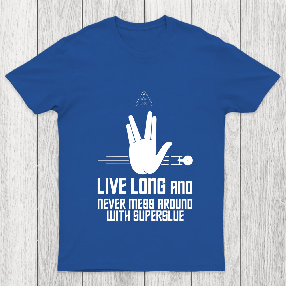 Live Long And Never Mess Around With Superglue Chicluma T Shirt
