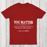You Matter Chicluma T Shirt