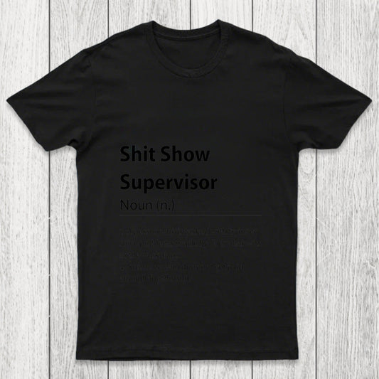 Shit Show Supervisor Definition Chicluma T Shirt