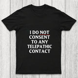 I Do Not Consent To Any Telepathic Contact Chicluma T Shirt