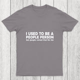 I Used To Be A People Person Chicluma T Shirt