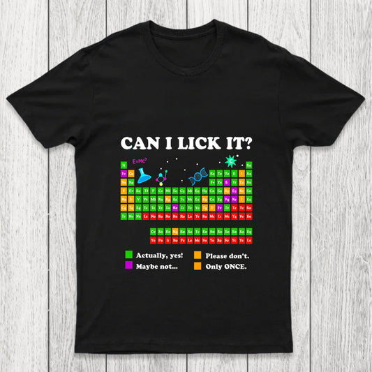 Can I Lick It Periodic Humour Science Chicluma T Shirt