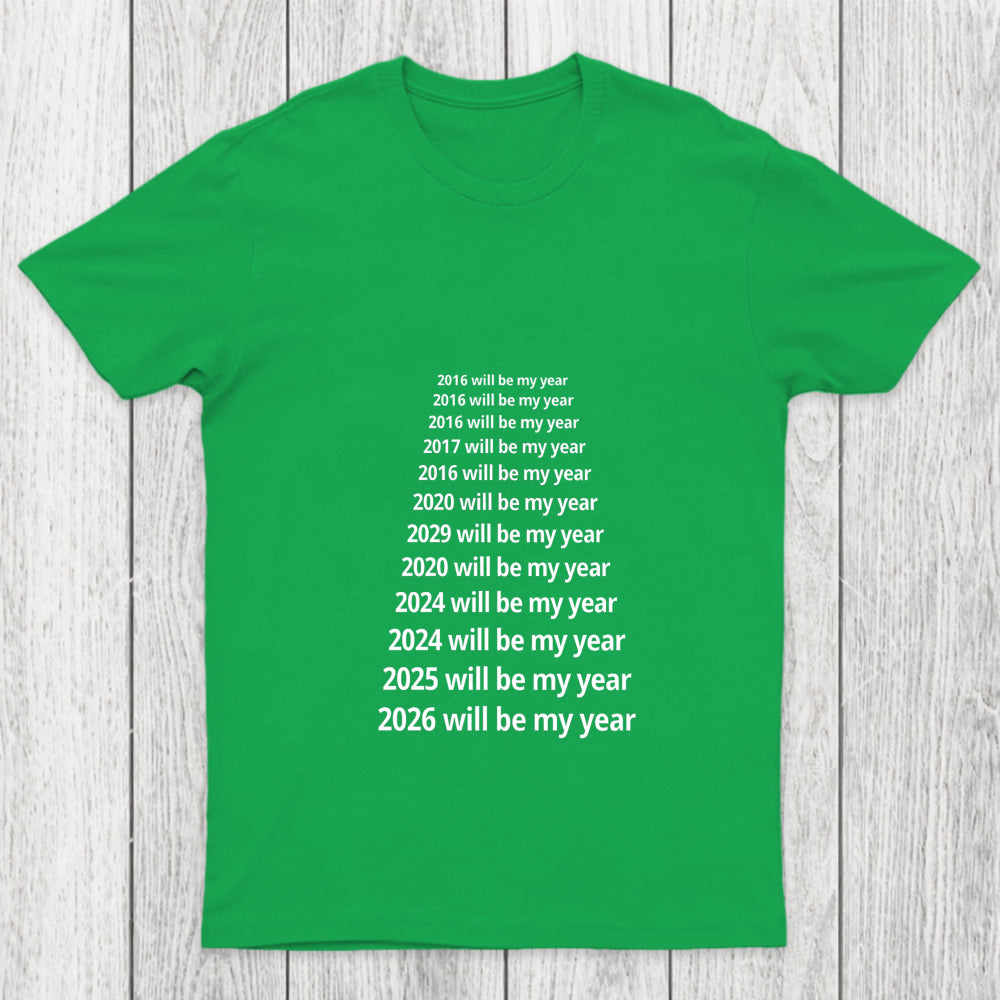 Next Year Will Be My Year Chicluma T Shirt