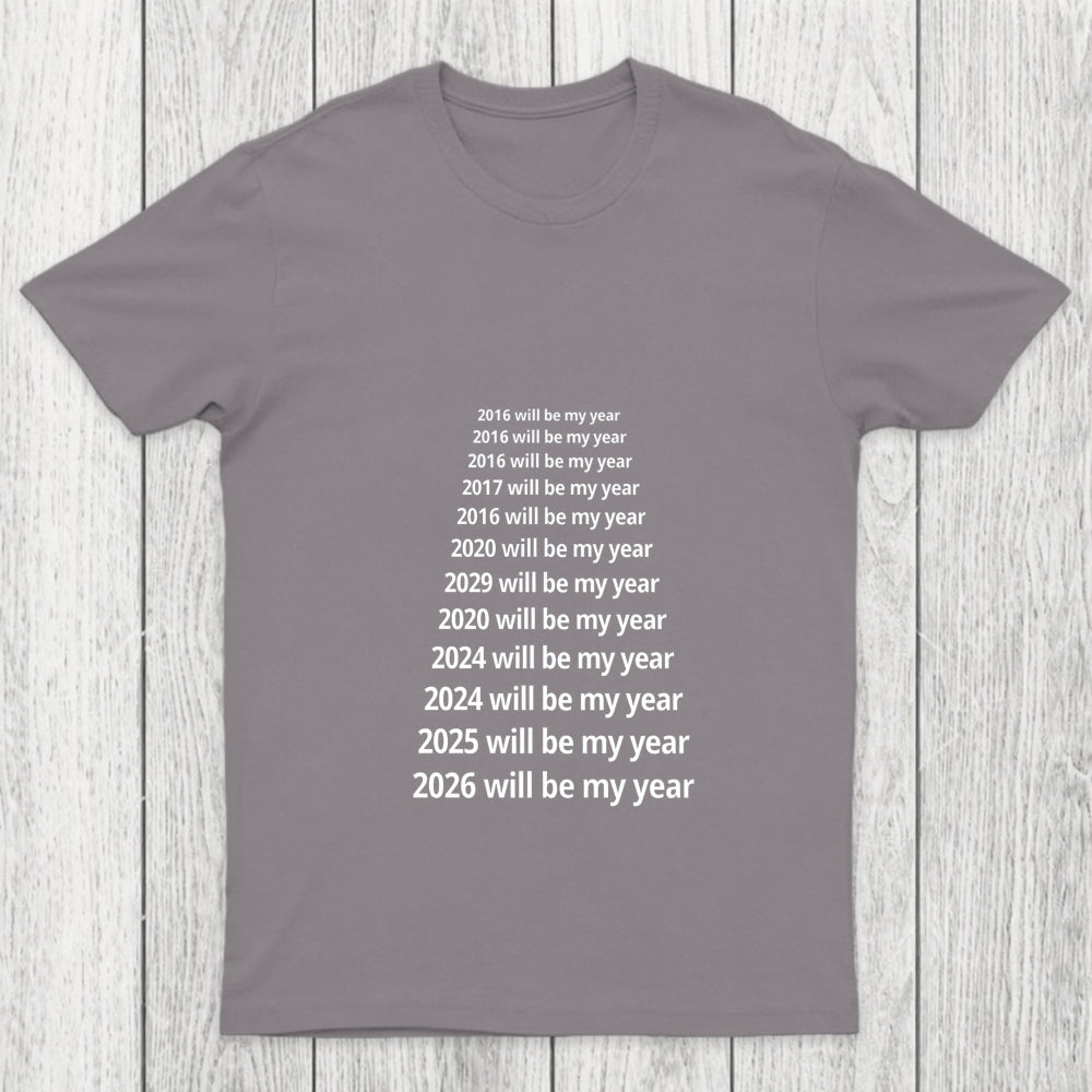 Next Year Will Be My Year Chicluma T Shirt