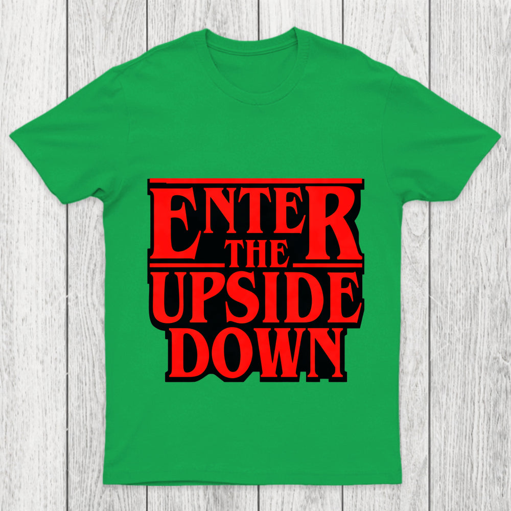 Enter The Upside Down Chicluma T Shirt