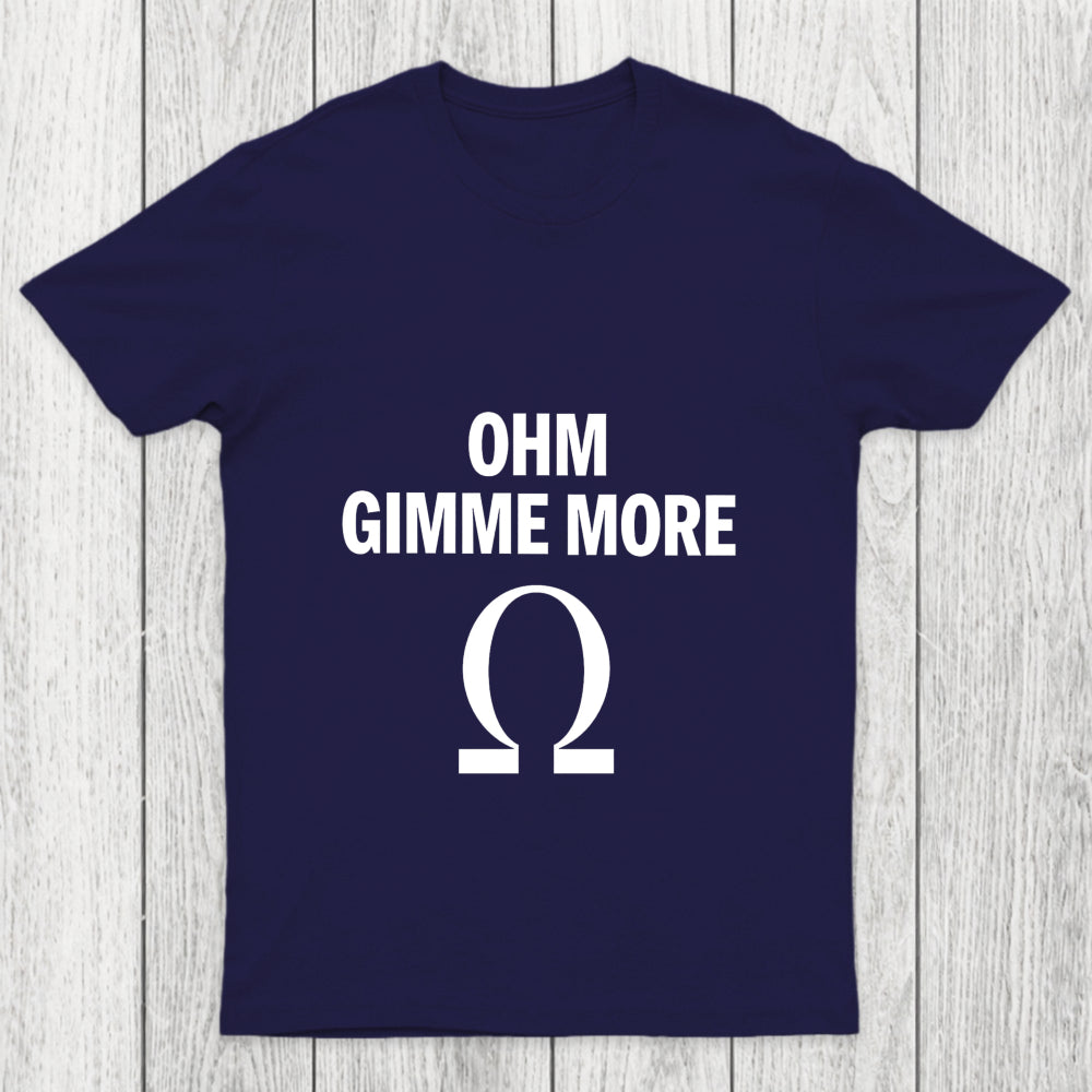 Ohm Gimme More Chicluma T Shirt