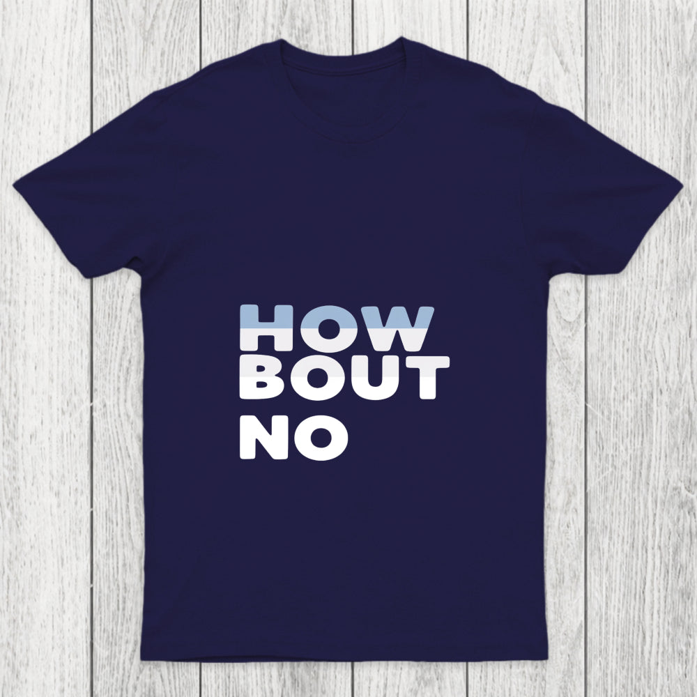 How Bout No Chicluma T Shirt