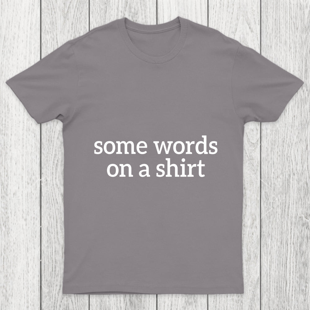 Some Words On A Shirt Chicluma T Shirt