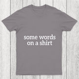 Some Words On A Shirt Chicluma T Shirt