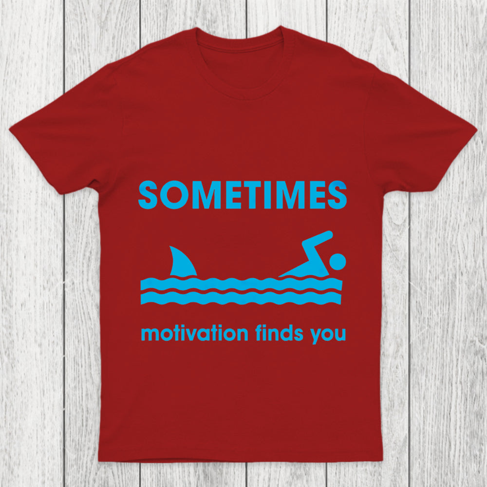 Sometimes Motivation Finds You Chicluma T Shirt