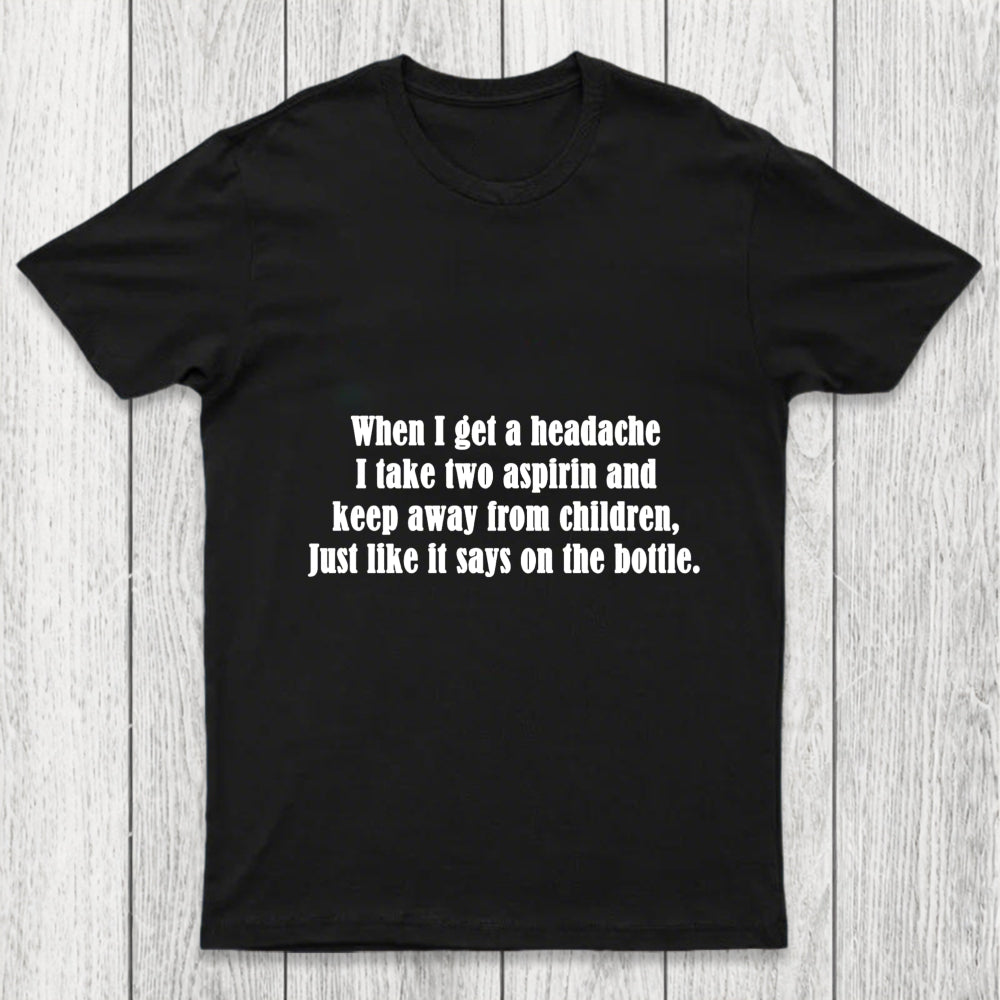 Funny Headache Quote Chicluma T Shirt