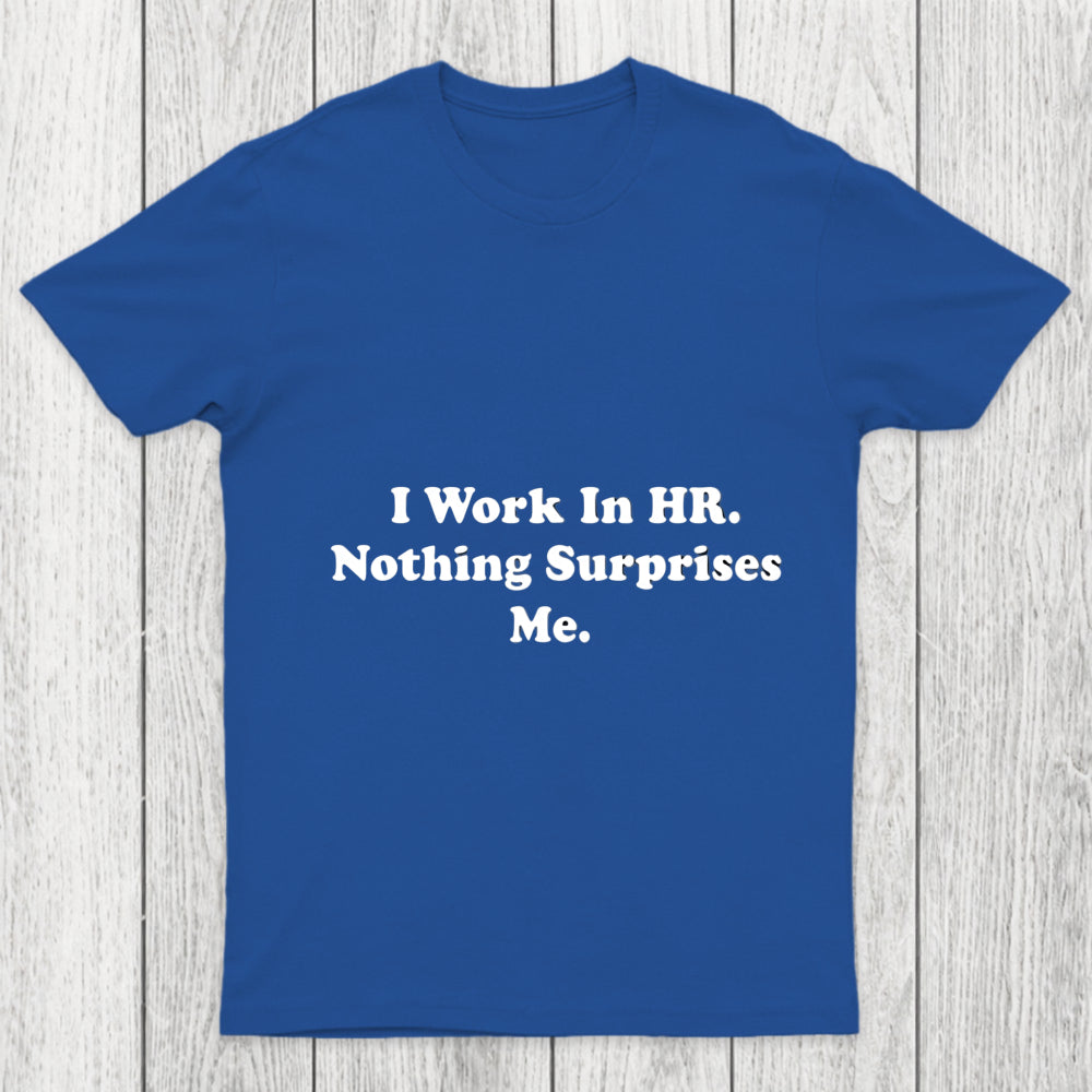 Nothing Surprise Me Chicluma T Shirt