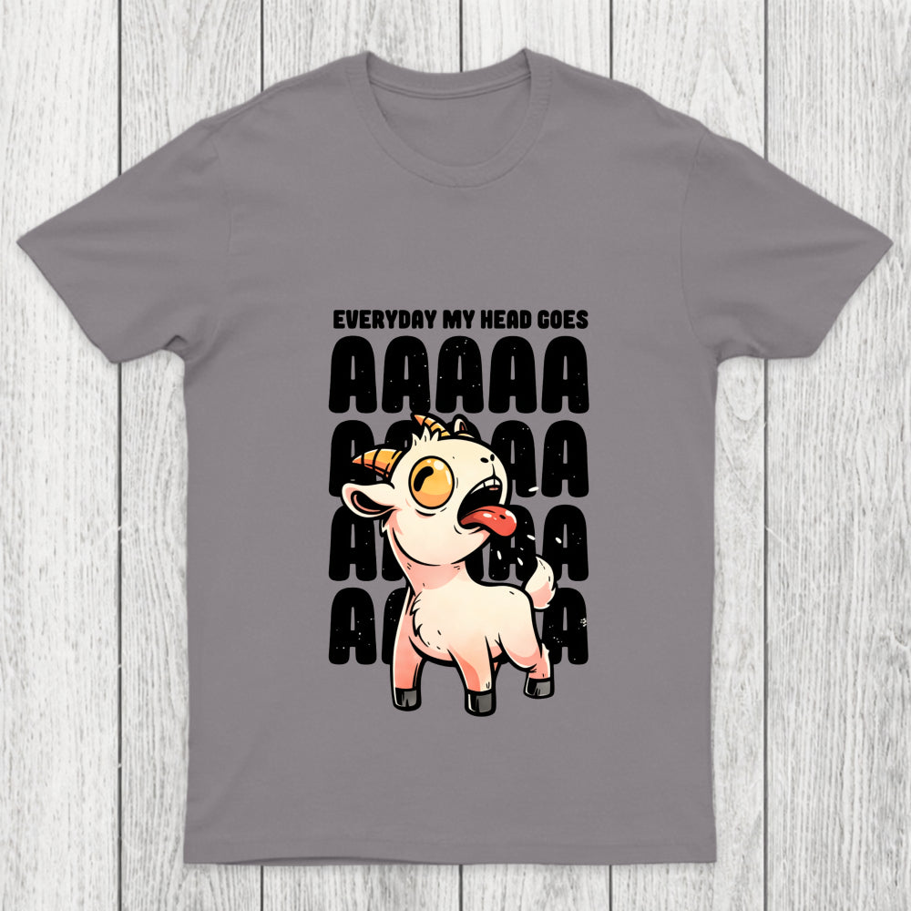 Everyday My Head Goes Aaaa Chicluma T Shirt