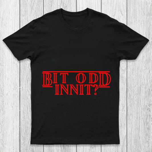 Bit Odd Innit Chicluma T Shirt