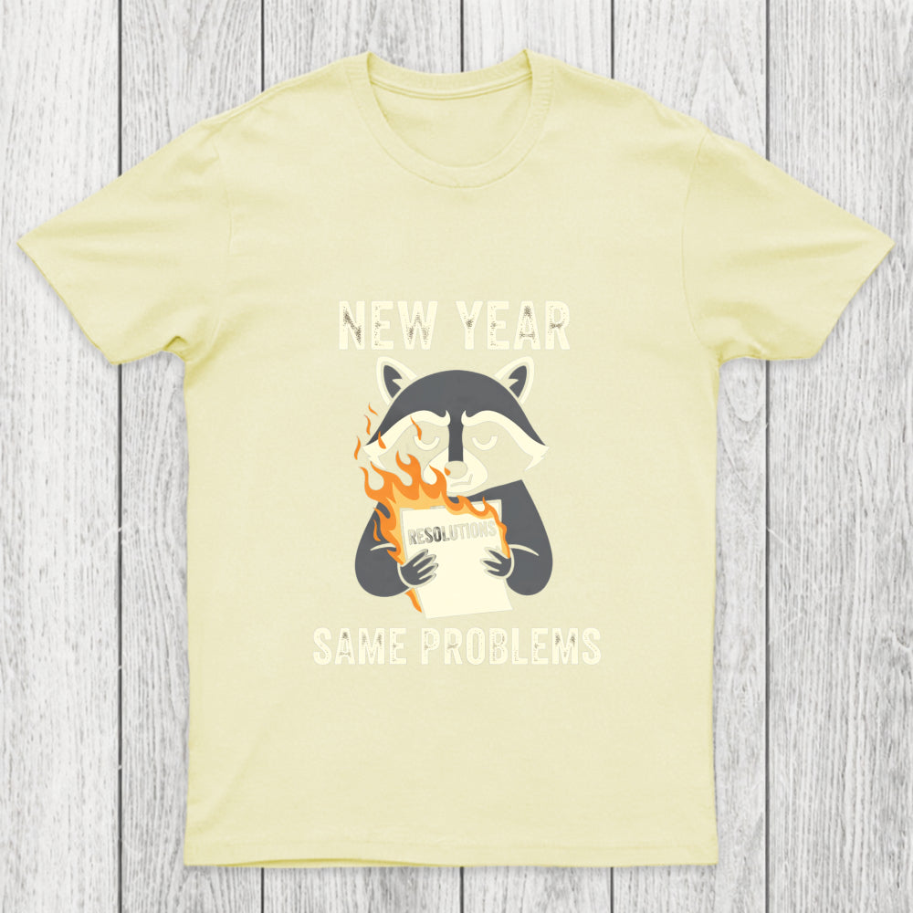 New Year Same Problems Chicluma T Shirt