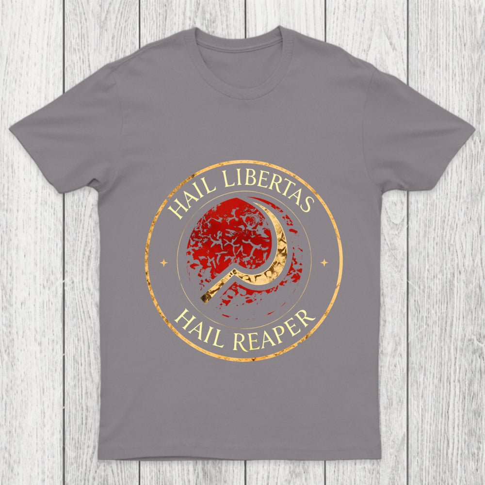 Hail Libertas Hail Reaper Chicluma T Shirt