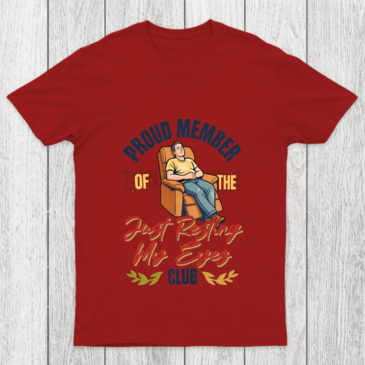 Proud Member Of The Just Resting My Eyes Club Funny Dad Shirt Chicluma T Shirt