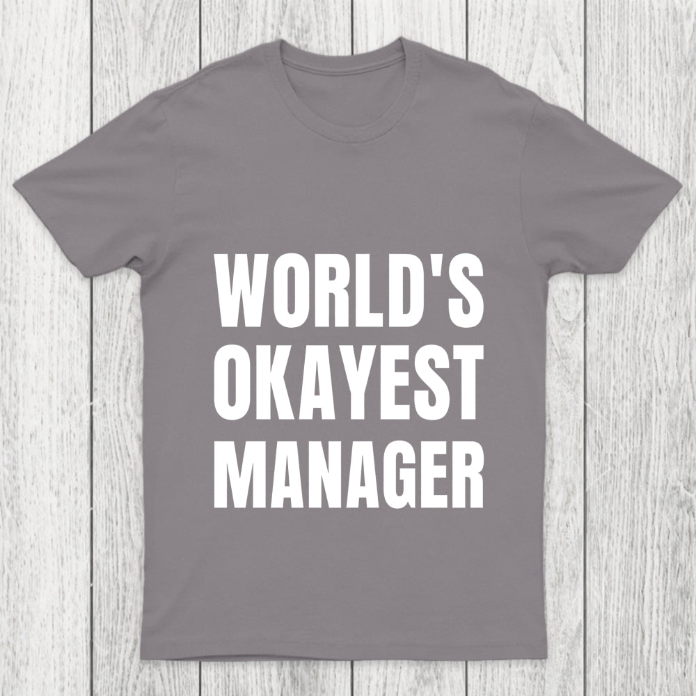 World Is Okayest Manager Chicluma T Shirt