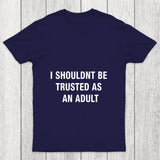 Trusted As An Adult Chicluma T Shirt