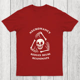 Necromancy Reduce Reuse Reanimate Chicluma T Shirt