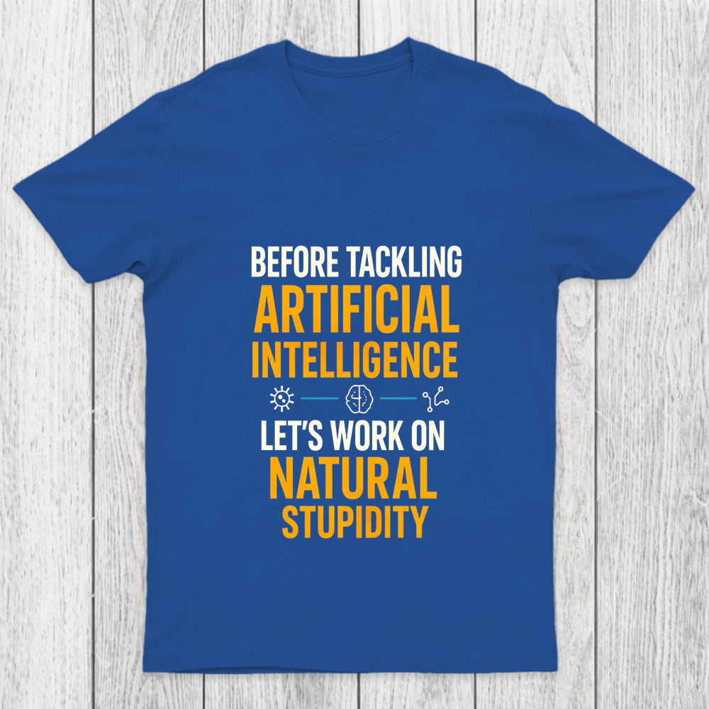 Let's Work On Natural Stupidity Chicluma T Shirt