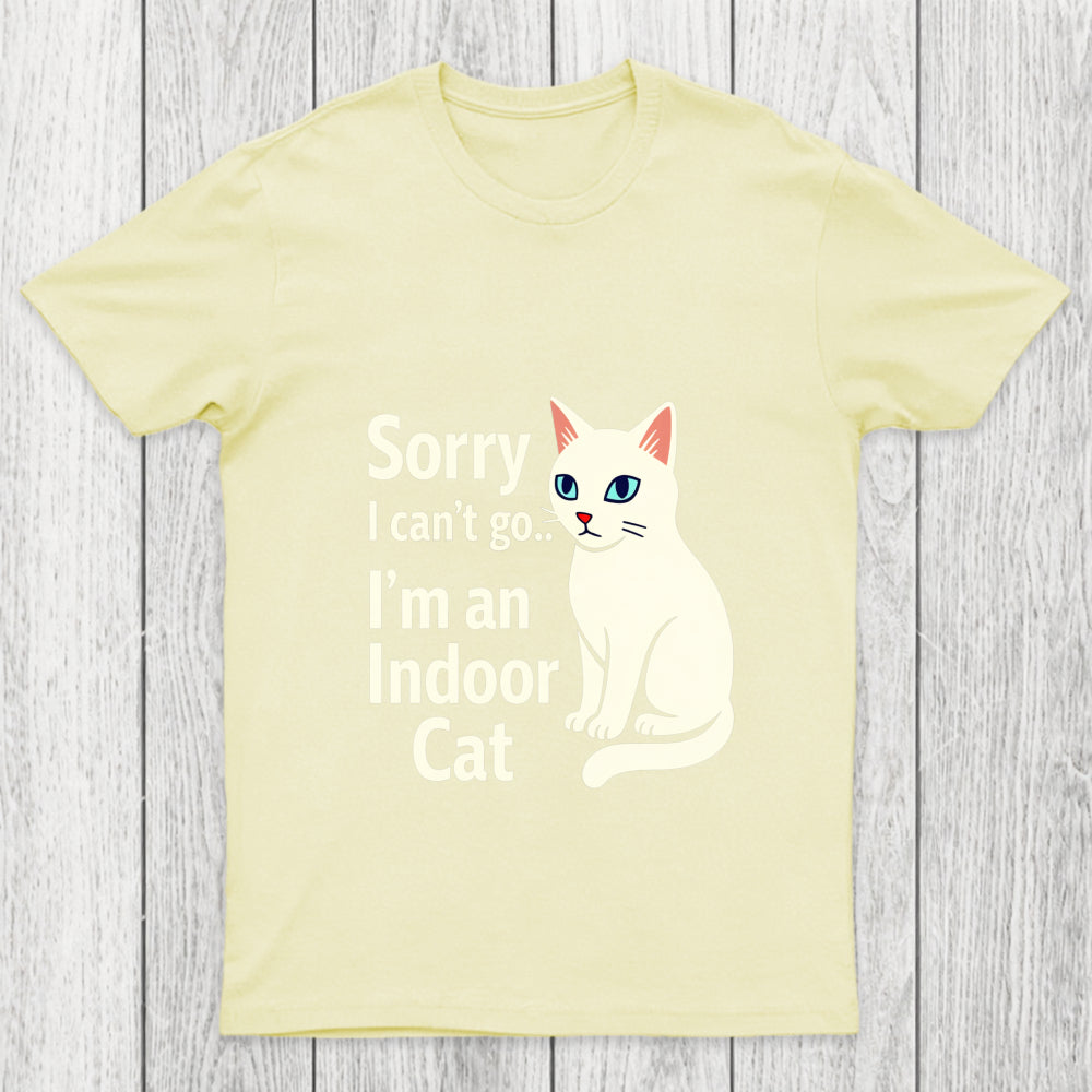 Sorry I Can't Go I Am An Indoor Cat Chicluma T Shirt