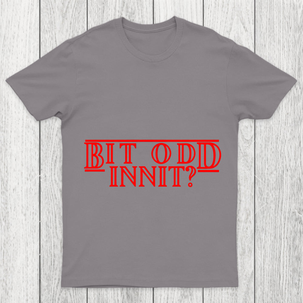 Bit Odd Innit Chicluma T Shirt