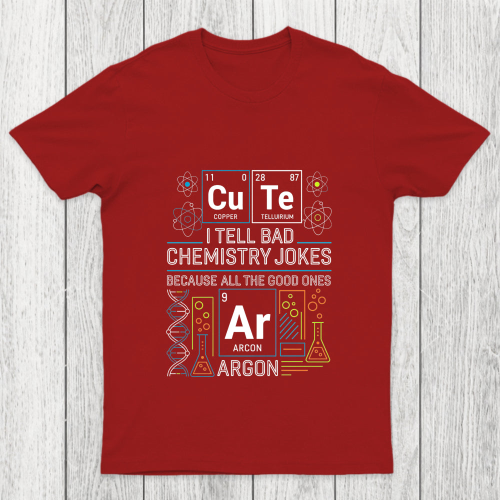 Bad Chemistry Jokes Chicluma T Shirt