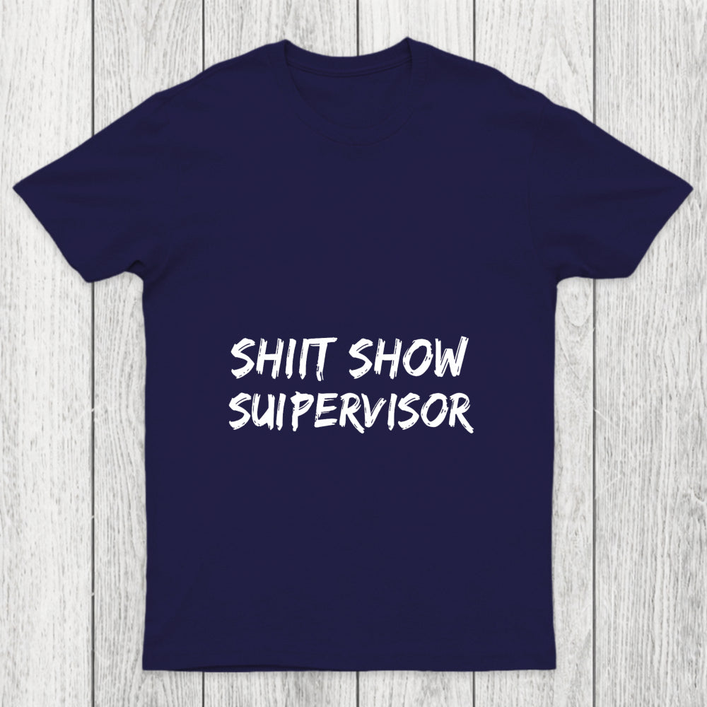 Shit Show Superrisor Chicluma T Shirt