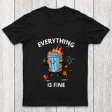 Everything Is Fine Trash Fire Chicluma T Shirt