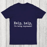 Help Help I M Being Repressed Chicluma T Shirt