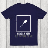 Here's A Very Old Picture Of Me Chicluma T Shirt