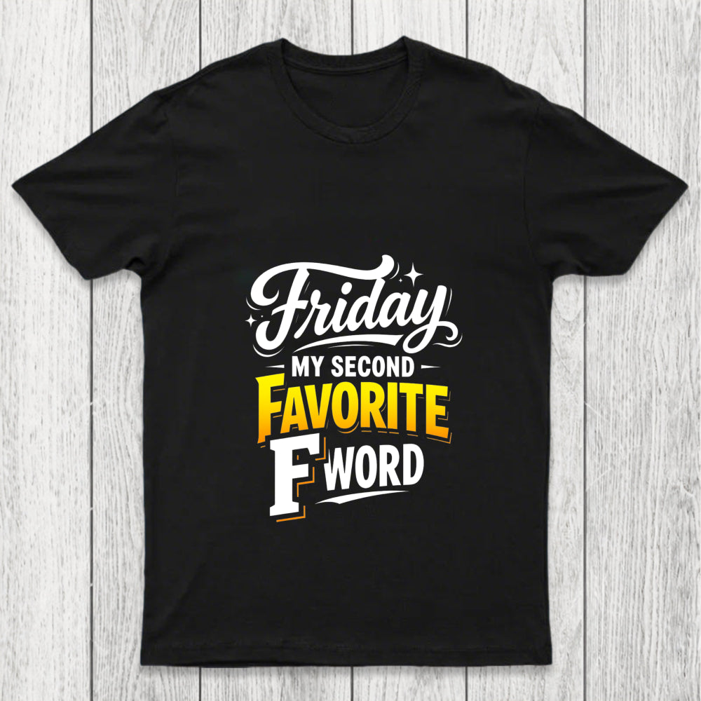 Friday My Second Favorite F Word Chicluma T Shirt