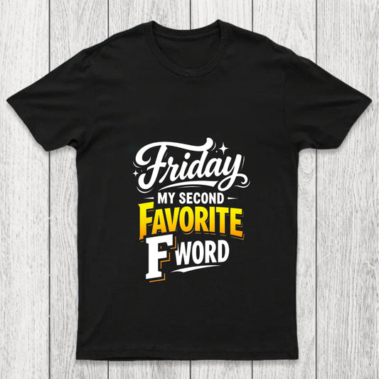 Friday My Second Favorite F Word Chicluma T Shirt