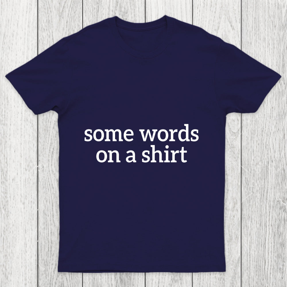 Some Words On A Shirt Chicluma T Shirt