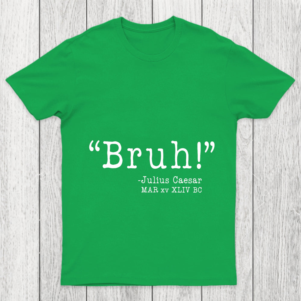 Bruh  Funny Chicluma T Shirt