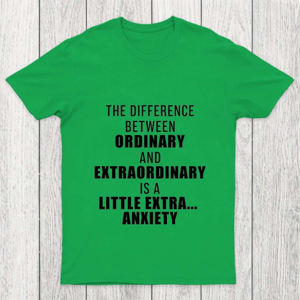 The Difference Between Ordinary And Extraordinary Chicluma T Shirt