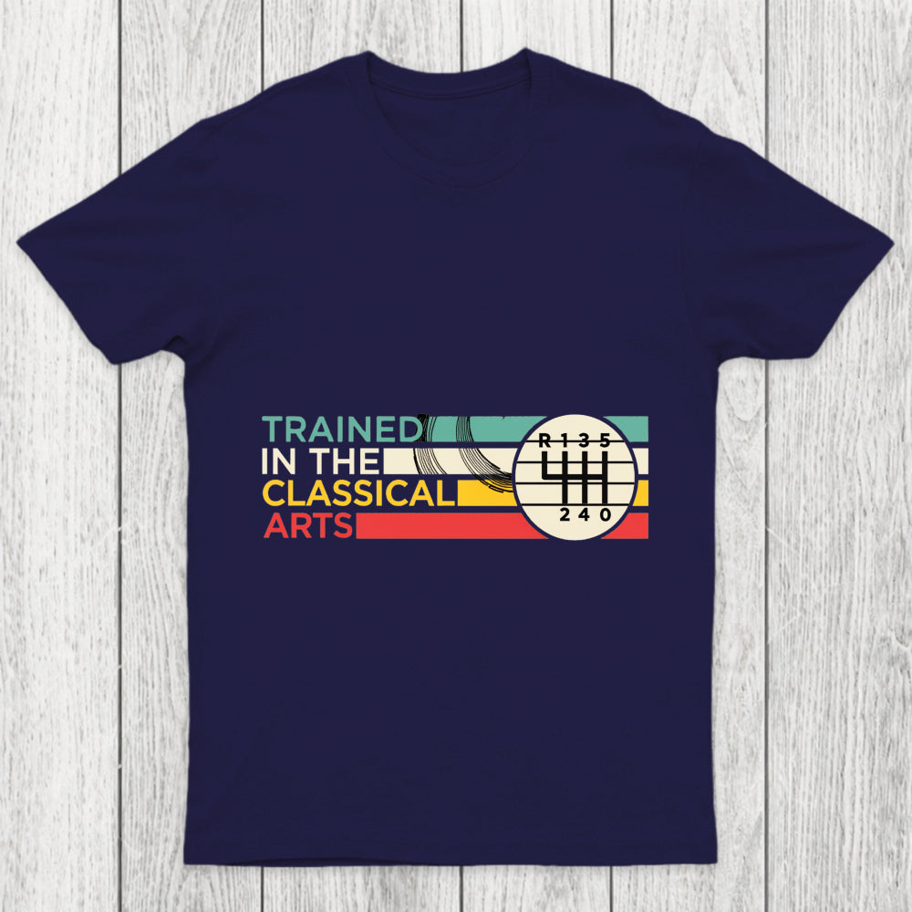 Trained In The Classical Arts Speed Manual Transmission Chicluma T Shirt