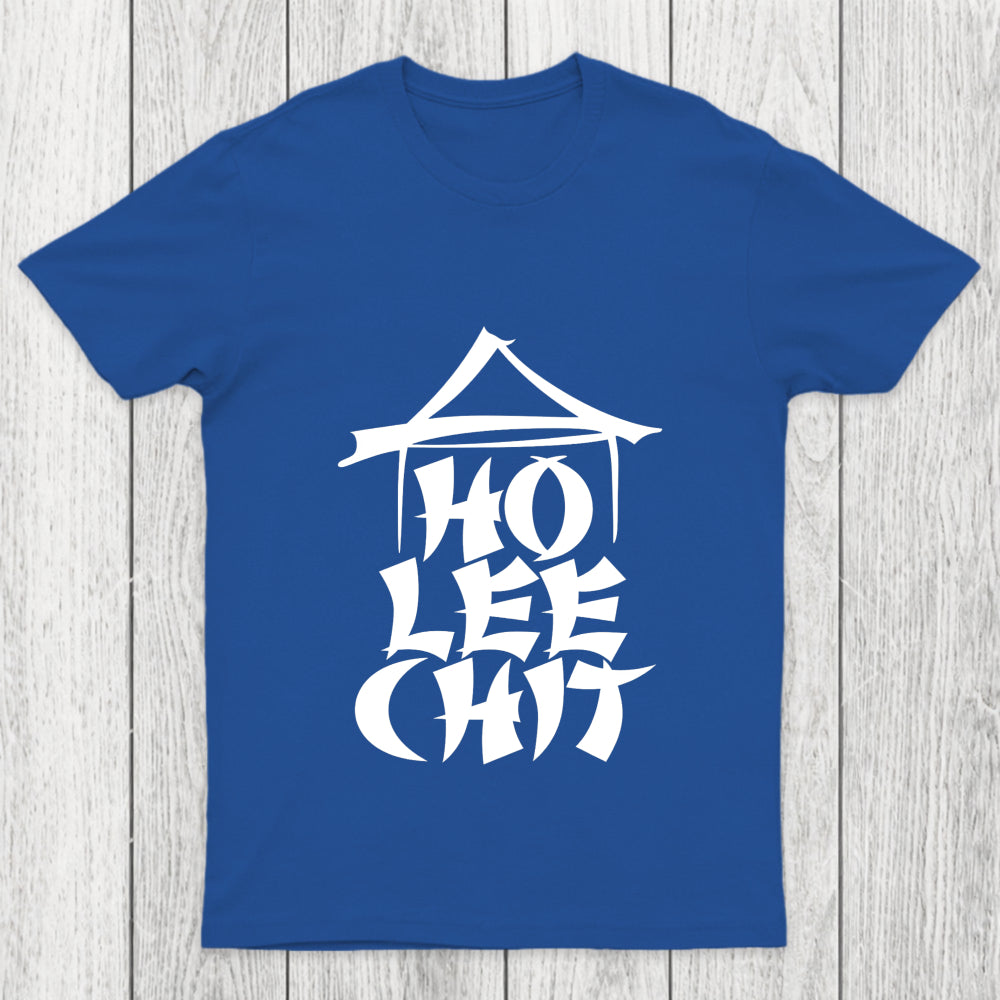 Ho Lee Chit Chicluma T Shirt