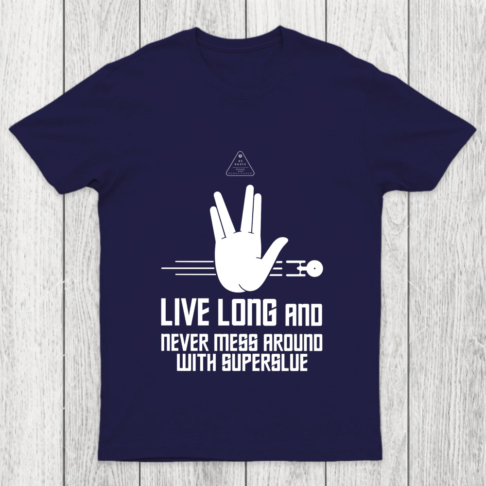 Live Long And Never Mess Around With Superglue Chicluma T Shirt