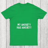 My Anxiety Has Anxiety Chicluma T Shirt