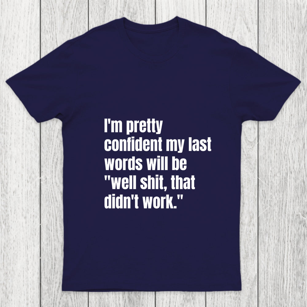 My Last Words Chicluma T Shirt